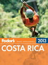 Cover image for Fodor's Costa Rica 2013